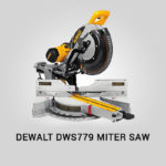 DEWALT DWS779 Review