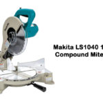 Makita LS1040 10 inch Compound Miter Saw Review