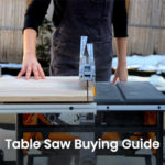 Table Saw Buying Guide