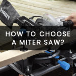 How to Choose a Miter Saw?