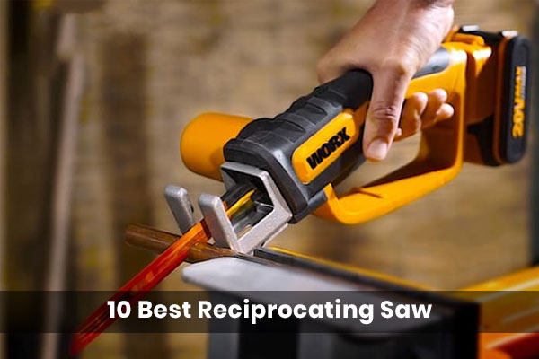 10 Best Reciprocating Saw