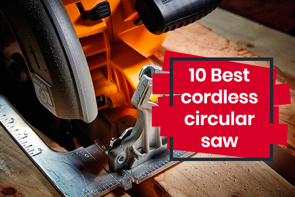10 Best cordless circular saw